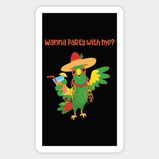 The Happy party parrot with a Mexican hat and a drink ready for some fun Magnet